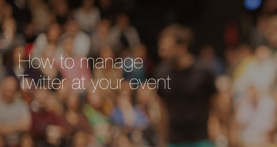 Managing Twitter at your event